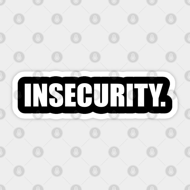 INSECURITY Meme Sticker by The merch town